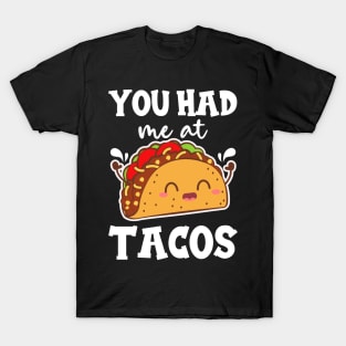 You Had me at Tacos Kawaii T-Shirt